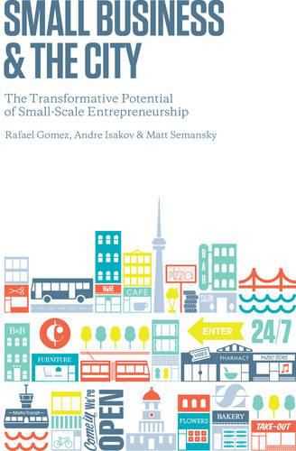 Cover image for Small Business and the City: The Transformative Potential of Small Scale Entrepreneurship