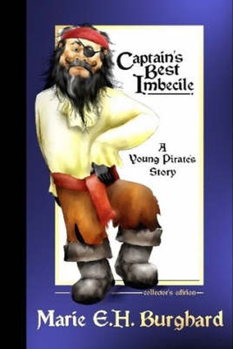 Cover image for Captain's Best Imbecile: A Young Pirate's Story: Collector's Edition