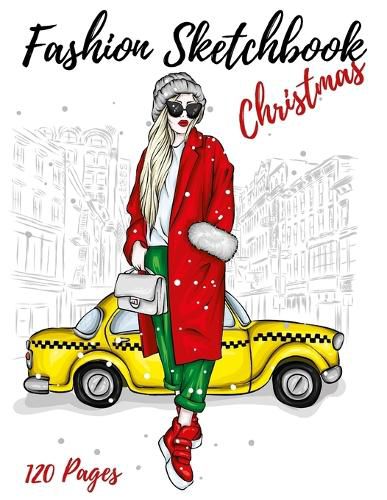 Cover image for Fashion Sketchbook Christmas: Figure Female Template With Front View - Back View -Side View Large Figure Template For Easily Sketching Your Fashion Design Styles And Building Your Portfolio