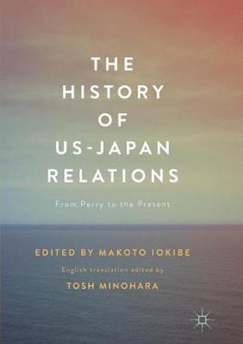 Cover image for The History of US-Japan Relations: From Perry to the Present