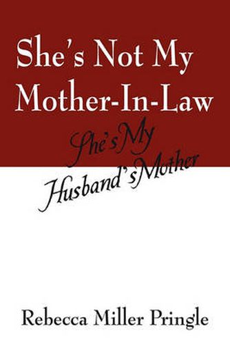 Cover image for She's Not My Mother-In-Law, She's My Husband's Mother