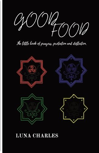 Cover image for Good Food - The Little Book of Prayer, Protection and Deflection.