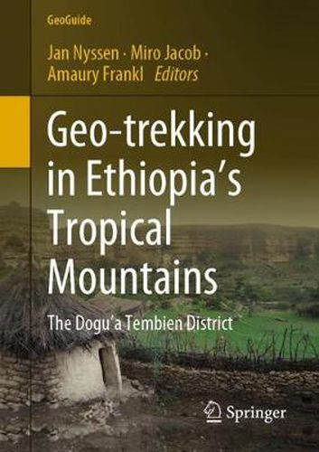 Cover image for Geo-trekking in Ethiopia's Tropical Mountains: The Dogu'a Tembien District