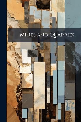 Cover image for Mines and Quarries: General Report, with Statistics ..., Part 4