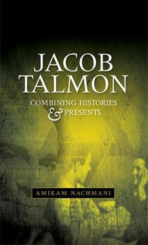 Cover image for Jacob Talmon: Combining Histories and Presents