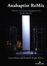 Cover image for Anabaptist ReMix: Varieties of Cultural Engagement in North America