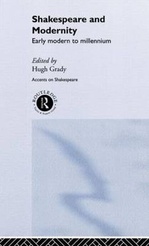 Cover image for Shakespeare and Modernity: Early Modern to Millennium