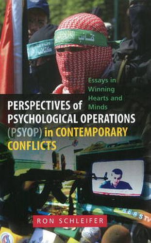 Cover image for Perspectives of Psychological Operations (PSYOP) in Contemporary: Conflicts: Essays in Winning Hearts & Minds