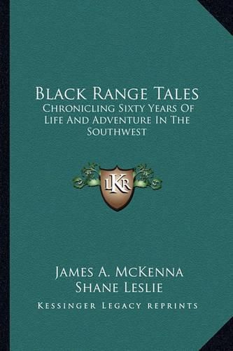 Cover image for Black Range Tales: Chronicling Sixty Years of Life and Adventure in the Southwest