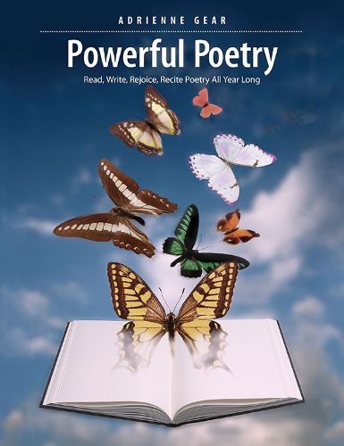 Cover image for Powerful Poetry: Read, Write, Rejoice, Recite Poetry All Year Long