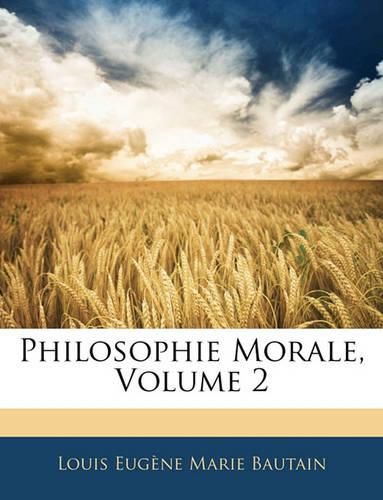 Philosophie Morale, Volume 2