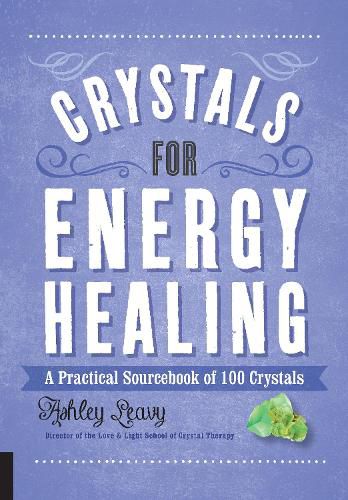 Cover image for Crystals for Energy Healing: A Practical Sourcebook of 100 Crystals