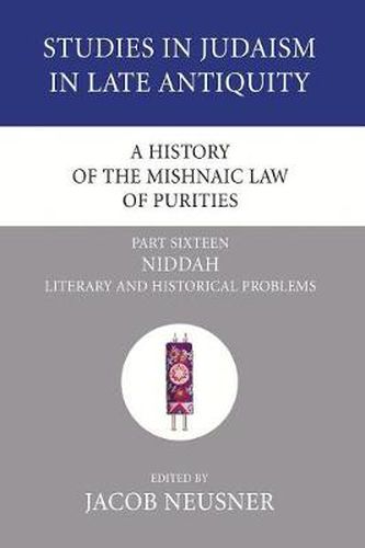 Cover image for A History of the Mishnaic Law of Purities, Part 16: Niddah: Literary and Historical Problems