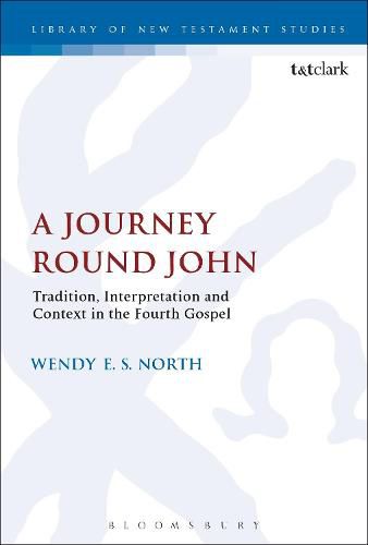 Cover image for A Journey Round John: Tradition, Interpretation and Context in the Fourth Gospel