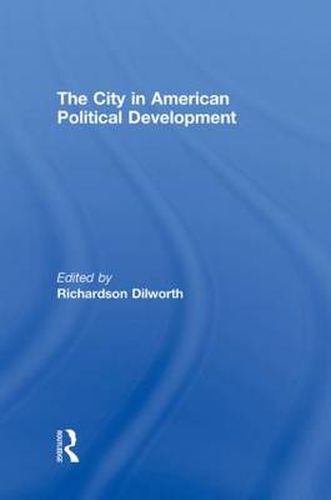 Cover image for The City in American Political Development