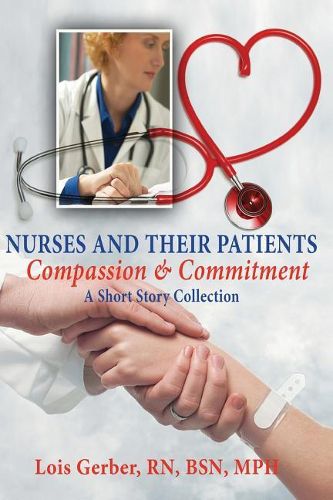 Cover image for Nurses and Their Patients: Compassion and Commitment