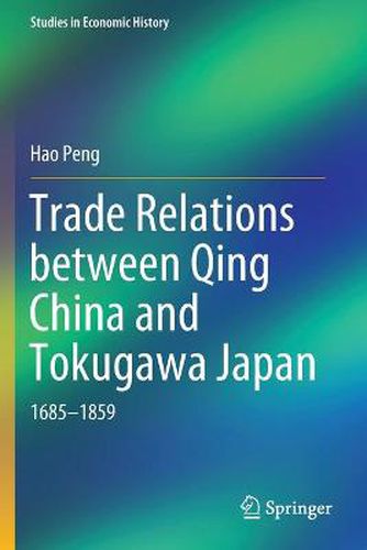 Cover image for Trade Relations between Qing China and Tokugawa Japan: 1685-1859