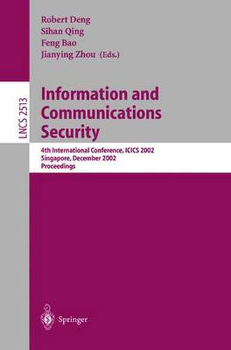 Cover image for Information and Communications Security: 4th International Conference, ICICS 2002, Singapore, December 9-12, 2002, Proceedings