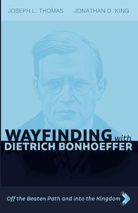 Cover image for Wayfinding with Dietrich Bonhoeffer