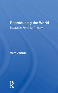 Cover image for Reproducing The World: Essays In Feminist Theory