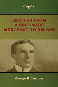 Cover image for Letters from a Self-Made Merchant to His Son