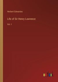 Cover image for Life of Sir Henry Lawrence