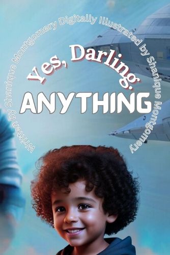 Yes, Darling. Anything