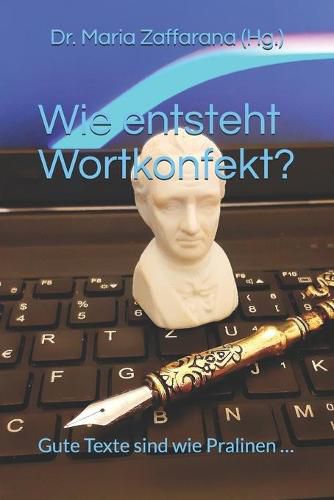 Cover image for Wie entsteht Wortkonfekt?: Gute Texte sind wie Pralinen ...