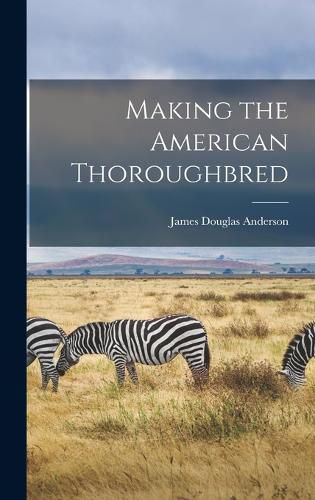 Making the American Thoroughbred