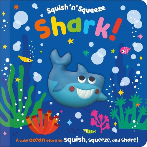 Cover image for Shark! (Squish 'N' Squeeze)