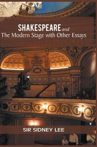 Cover image for SHAKESPEARE and The Modern Stage with Other Essays