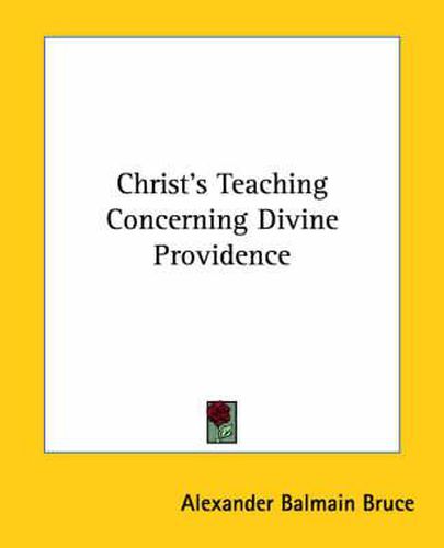 Cover image for Christ's Teaching Concerning Divine Providence