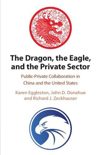 The Dragon, the Eagle, and the Private Sector: Public-Private Collaboration in China and the United States