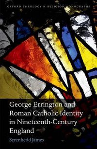 Cover image for George Errington and Roman Catholic Identity in Nineteenth-Century England