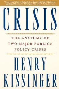 Cover image for Crisis: The Anatomy of Two Major Foreign Policy Crises