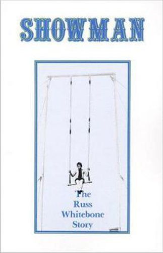 Cover image for Showman: The Russ Whitebone Story