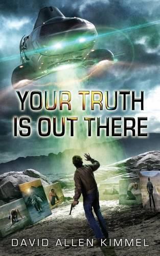 Cover image for Your Truth Is Out There