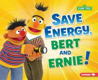 Cover image for Save Energy, Bert and Ernie!
