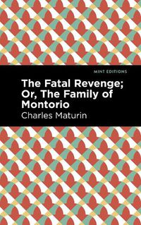 Cover image for The Fatal Revenge; Or, The Family of Montorio
