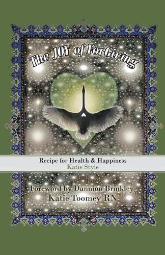 Cover image for The Joy of Forgiving: Recipe for Health & Happiness, Katie Style