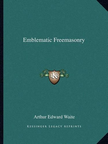 Cover image for Emblematic Freemasonry Emblematic Freemasonry