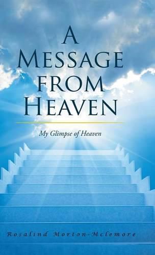 Cover image for A Message from Heaven: My Glimpse of Heaven