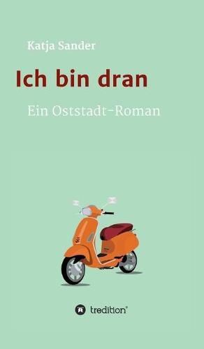 Cover image for Ich bin dran: Ein Oststadt- Roman