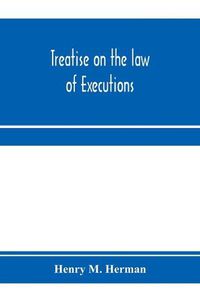 Cover image for Treatise on the law of executions