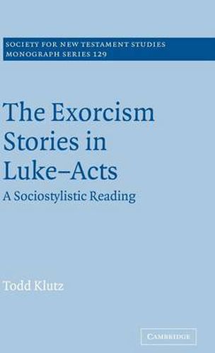 Cover image for The Exorcism Stories in Luke-Acts: A Sociostylistic Reading