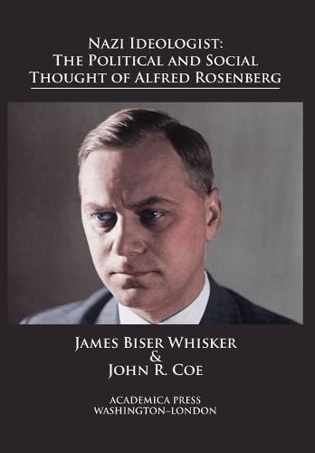 Cover image for Nazi Ideologist: The Political and Social Thought of Alfred Rosenberg