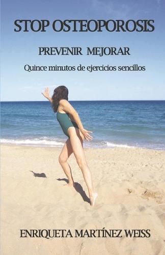 Cover image for stop osteoporosis: prevenir y mejorar quince minutos de ejercicios sencillos