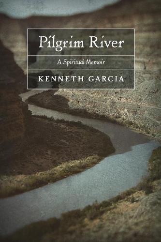 Cover image for Pilgrim River: A Spiritual Memoir