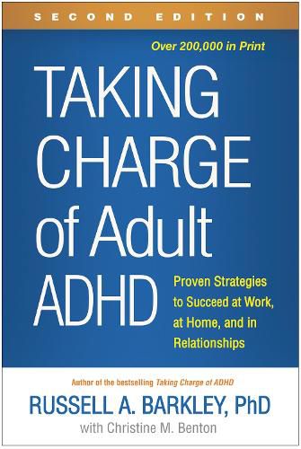 Cover image for Taking Charge of Adult ADHD: Proven Strategies to Succeed at Work, at Home, and in Relationships