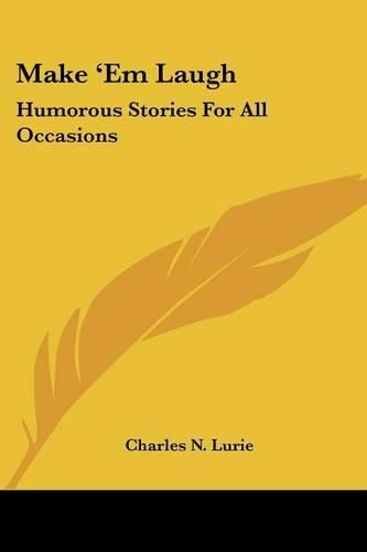 Cover image for Make 'em Laugh: Humorous Stories for All Occasions